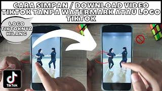 CARA TERBARU MENYIMPAN VIDEO TIKTOK TANPA LOGO TIKTOK ATAU TANPA WATERMARK 2022 BERHASIL