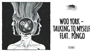 Woo York - Talking To Myself feat. Pôngo  Original Mix