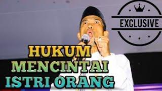 Ustad Abdul Shomad  Hukum Mencintai Istri Orang