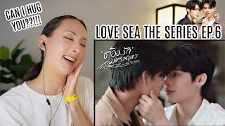 ต้องรักมหาสมุทร Love Sea The Series EP.6 REACTION Highlight  FortPeat