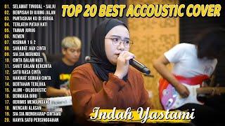 Indah Yastami Top 20 Best Akustik Terpopuler  Selamat Tinggal  Indah Yastami Full Album