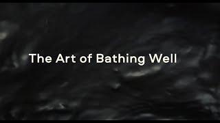 The Art of Bathing Well