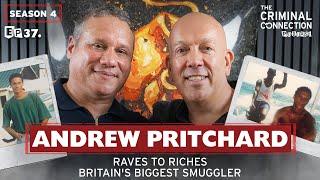 Andrew Pritchard Britain’s BIGGEST Smuggler From Raves to Riches and much more