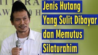 Inilah jenis hutang yang sulit dibayar dan memutus silaturahim - Gus Baha