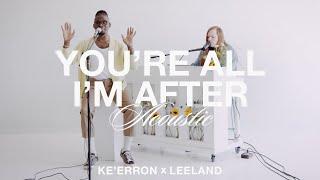 Youre All Im After - KeErron & Leeland Acoustic Video