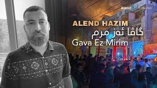 Alend Hazim - Gava Ez Mirim  ئەلند حازم - گاڤا ئەز مرم