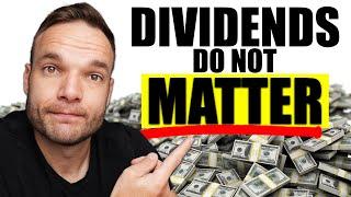 Dividends Do Not Matter - This is Why