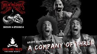 Company of Three  S4E08 Drew Blood’s Dark Tales Scary Stories Creepypasta Podcast