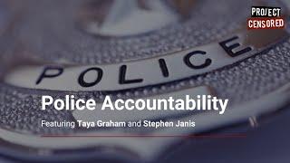 Police Accountability Featuring Taya Graham and Stephen Janis