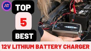 BEST 12V LITHIUM BATTERY CHARGER 2024