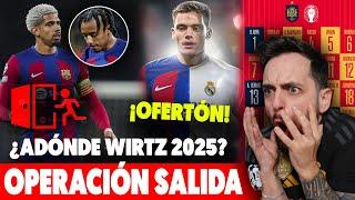 ¡EL OFERTÓN por WIRTZ en 2025 ¿BARÇA o MADRID? · OPERACIÓN SALIDA de CENTRALES en BARÇA · DORSALES