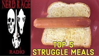 Top 5 Struggle Meals