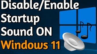 How To Disable or Enable Startup Sound on Windows 11