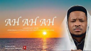 Lawrence Oyor - Prayer songs  Worship chant  Ah Ah Ah