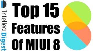 Top 15 Best New Features Of MIUI 8  Intellect Digest