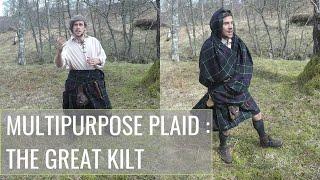 The Belted Plaid Great kilt a MULTIPURPOSE Outdoor Garment?