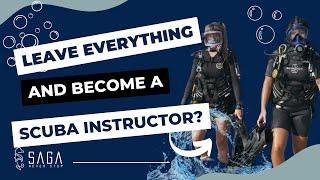 LEAVE EVERYTHING and become a SCUBA INSTRUCTOR?