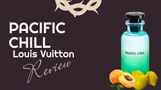 This is one to dominate the summer with fashion and freshness Review of Louis Vuitton Pacific Chill