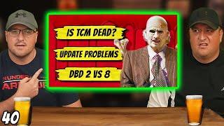 TCM Update Problems  Decline Of TCM Reaction  DBD 2 vs 8  Fright Night Gaming Podcast