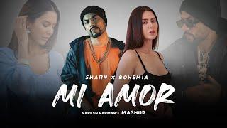 Sharn x Bohemia  Mi Amor Mashup  Ft. Sonam Bajwa  Naresh Parmar  New Punjabi Song 2023