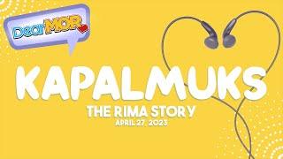 Dear MOR Kapal Muks The Rima Story 04-27-23