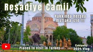 Reşadiye Camii 2024 Eskişehir Gezilecek Yerler  #eskişehir #gezilecekyerler #gezgin #camii #gezi