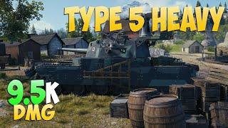 Type 5 H - 6 Kills 9.5K DMG - Good fight - World Of Tanks