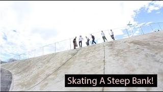Skating A Steep Bank