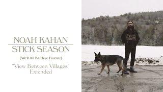 Noah Kahan - The View Between Villages Extended Official Lyric Video