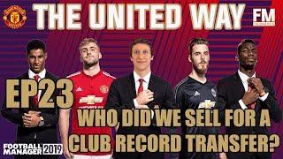 FM19  MANCHESTER UNITED  EP23  WHO HAVE WE SOLD FOR A CLUB RECORD DEAL ????  FOOTBALL MANAGER 19