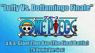 One Piece OST - Luffy Vs. Doflamingo Finale TV Remix