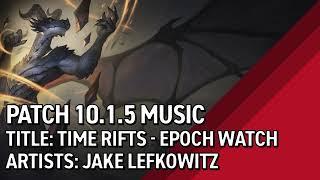 Dragonflight Music - Time Rifts Epoch Watch - Patch 10.1.5