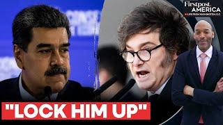 Milei and Maduro Face Arrest Orders as Argentina-Venezuela Feud Intensifies  Firstpost America