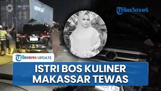 Bos Kuliner Pallubasa Serigala Makassar Tewas dalam Laka Maut di Tol Makassar Mobil Sampai Remuk