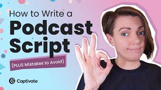 How to Write a Podcast Script And 5 Reasons Yours Doesnt Work