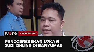 Polisi Gerebek Tiga Lokasi Judi Online di Banyumas  Kabar Petang tvOne