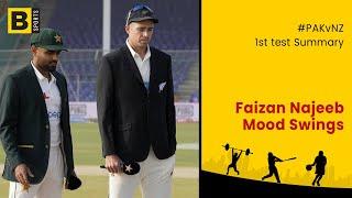 #PAKvNZ  1st test Summary  #FaizanNajeeb  Mood Swings 