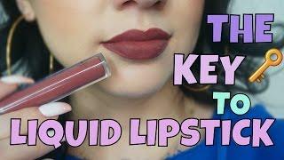THE KEY TO LIQUID LIPSTICK - TIPS AND TRICKS FOR BEGINNERS