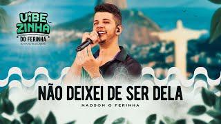 Nadson O Ferinha - Não Deixei de Ser Dela Clipe Oficial