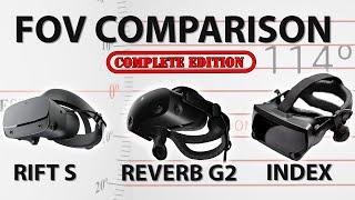 COMPLETE FOV COMPARISON - HP Reverb G2 vs. Rift S vs Index vs Pimax vs StarVR One Incl. CV1&Vive