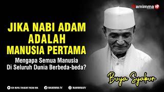 Jika Nabi Adam adalah manusia pertama  mengapa semua manusia di seluruh dunia berbeda-beda?