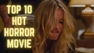 Top 10 Most Popular Hot Horror Movie