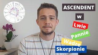 Czym jest Ascendent? Ascendent w Lwie Pannie Wadze i Skorpionie cz. 2