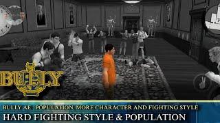 BULLY AE MOD POPULATION MORE CHARACTER AND FIGHTING STYLE - #1 MUST WATCH