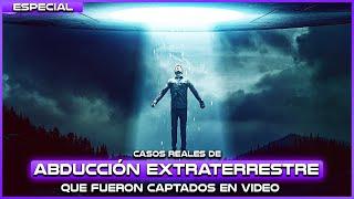 CASOS REALES DE ABDUCCIÓN EXTRATERRESTRE que FUERON CAPTADOS EN VIDEO