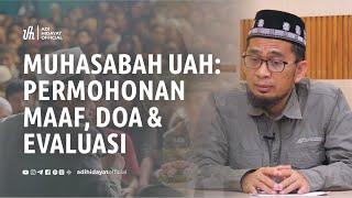 Muhasabah UAH Permohonan Maaf Doá & Evaluasi - Ustadz Adi Hidayat