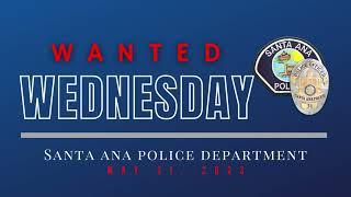 #SantaAnaPD #WantedWednesday - May 31 2023