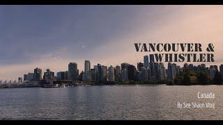 Vancouver & Whistler Canada Cinematic Travel Film  Canada 21 Trip Trailer