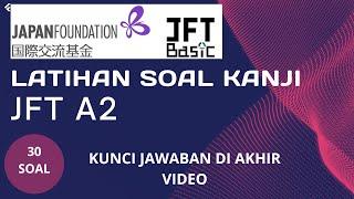 Latihan Soal Kanji JFT BASIC A2 Kunci Jawaban Di Akhir Video #part1