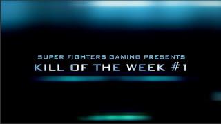 Super Fighters Kill of the Week #1